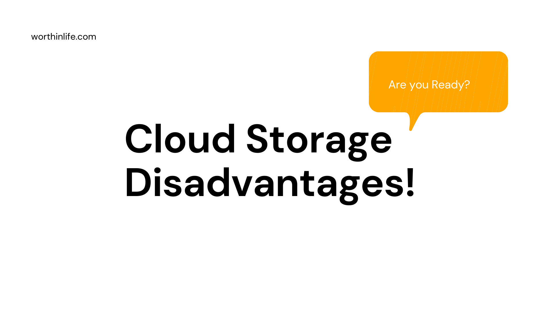Cloud Storage Disadvantages!