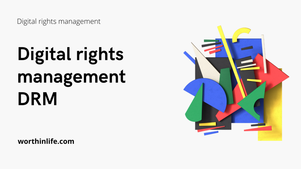 Digital rights management DRM