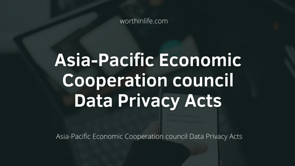 Asia-Pacific Economic Cooperation council Data Privacy Acts