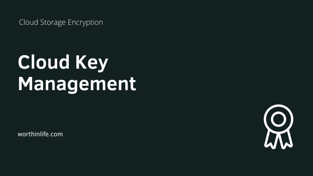 Cloud Key  Management