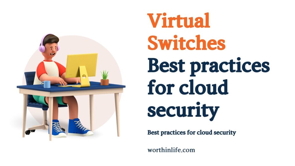 Virtual Switches  Best practices for cloud security
