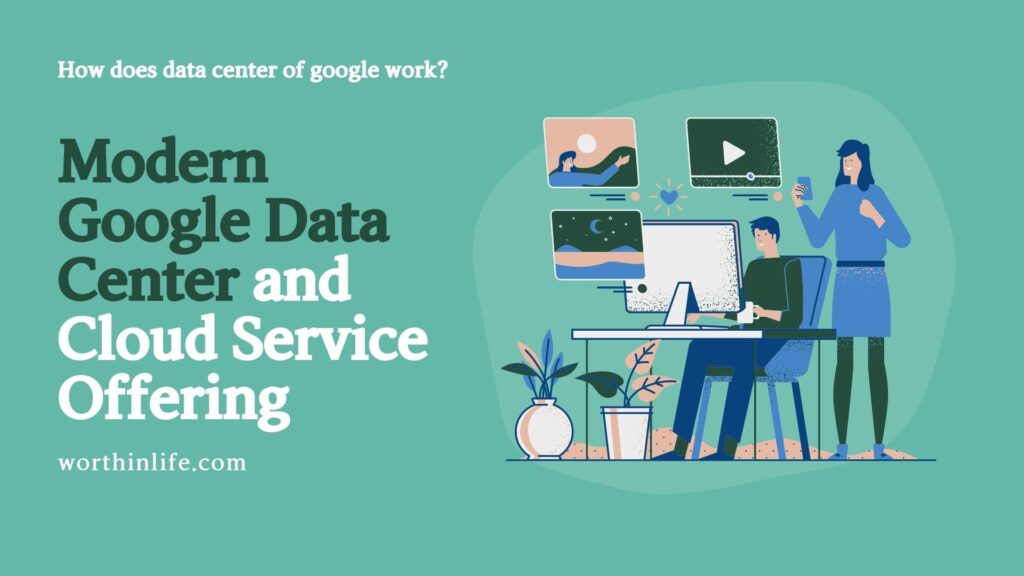 Modern Google Data Center and Cloud Service Offering