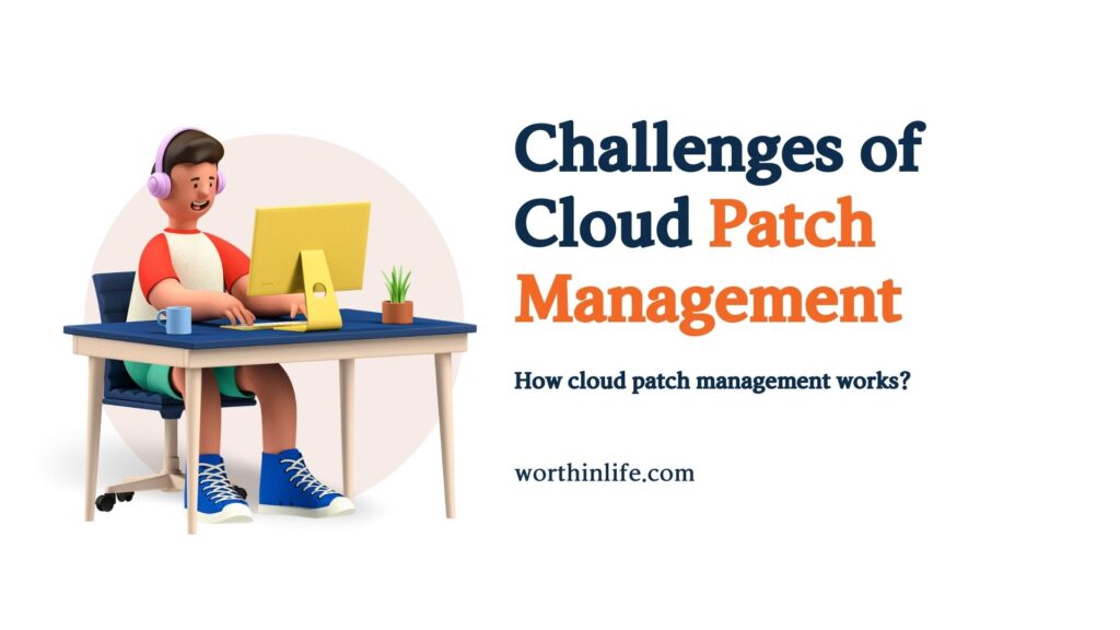 Challenges of Cloud Patch Management