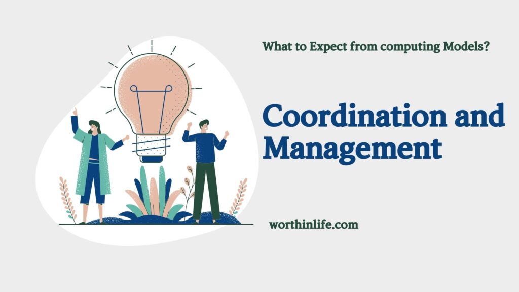 Coordination and Management: computing Models