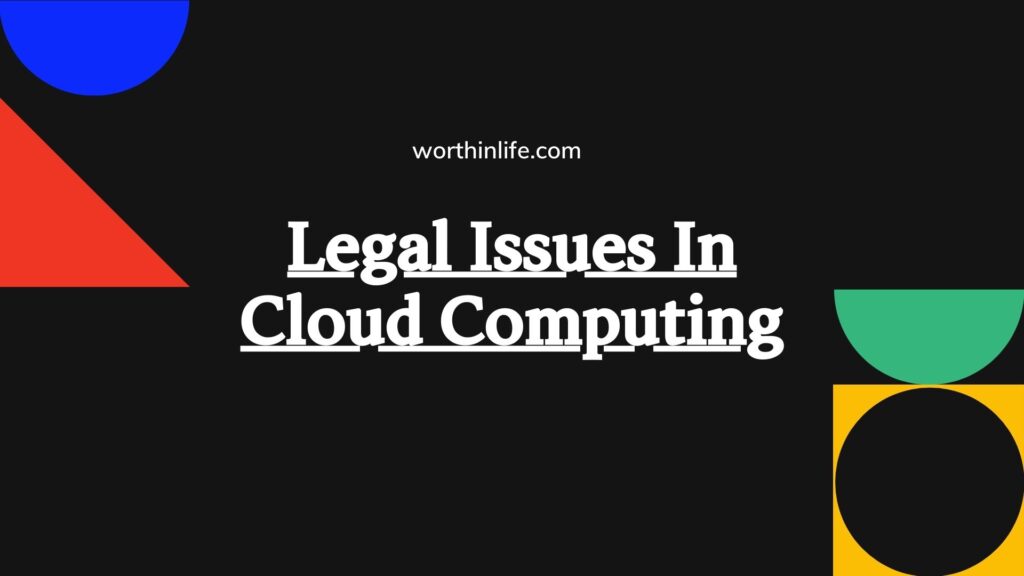 Legal Issues In Cloud Computing