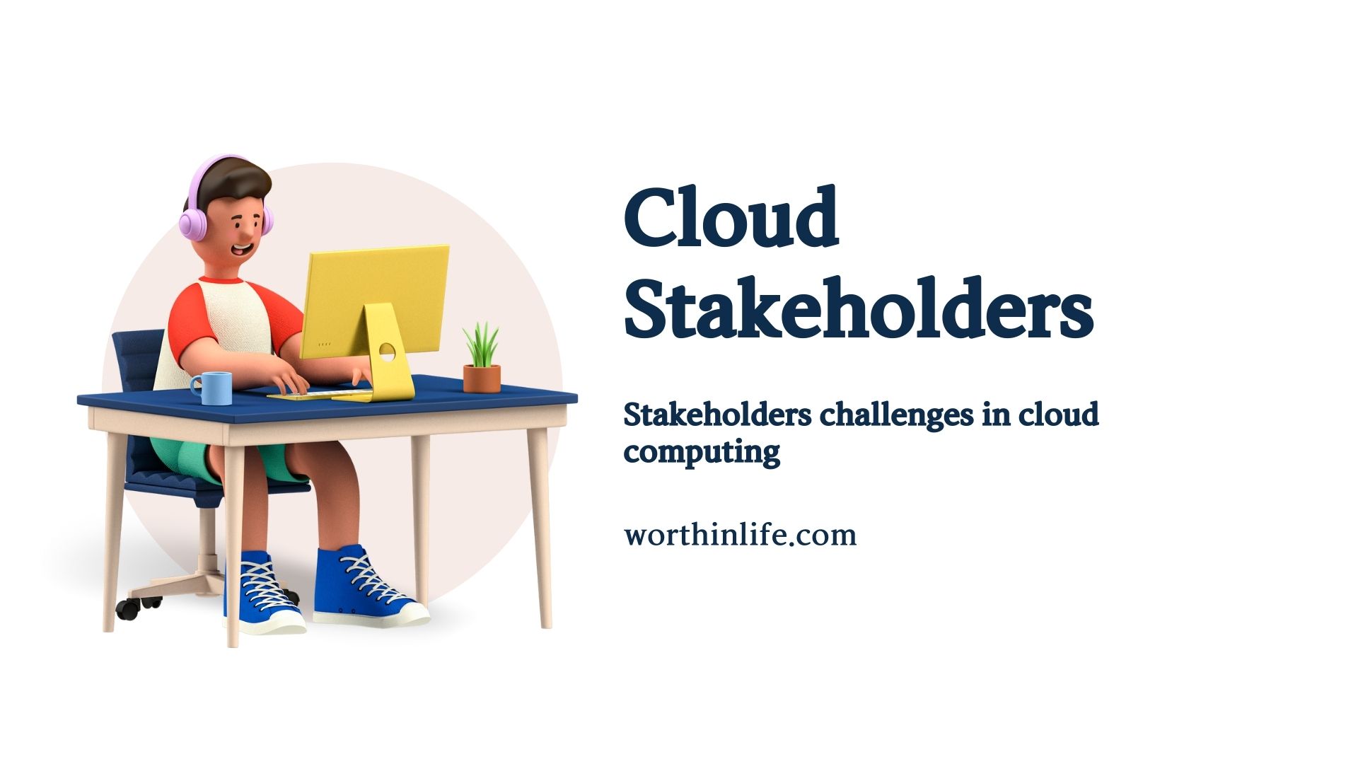 Stakeholders challenges in cloud computing